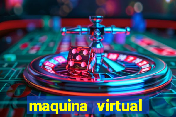 maquina virtual para jogar